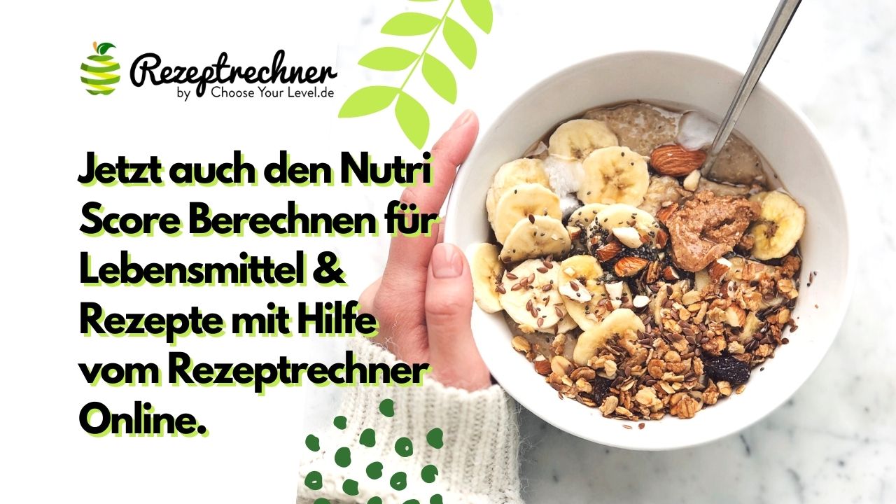 Nutri Score Rechner Rezeptrechner Nutri-Score Ermitteln